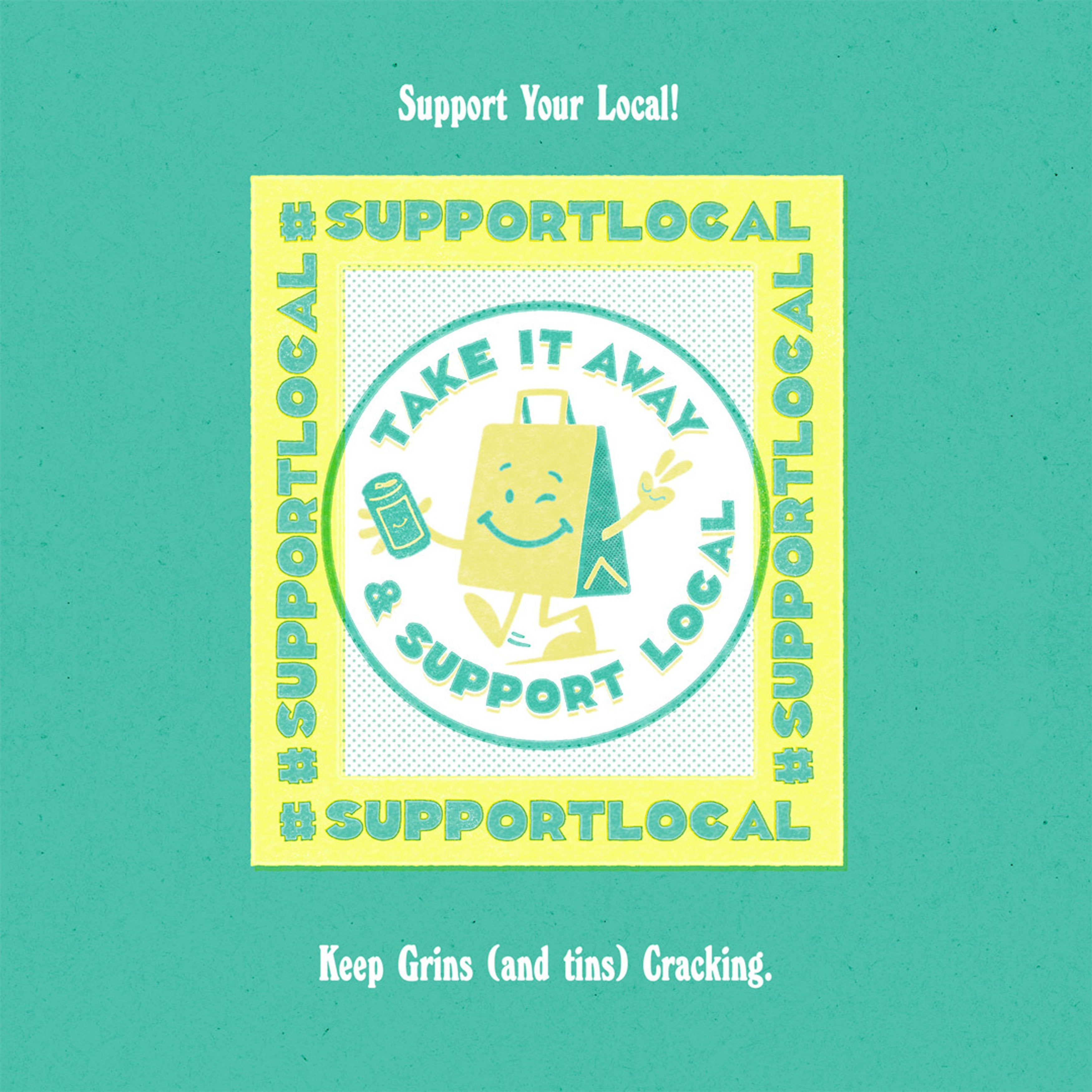 Support Your Local - Keep Grins (and tins) Cracking